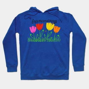 Enjoy the Small Things in life Hoodie